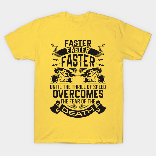faster faster faster Faster Until The Trill Of Speed T